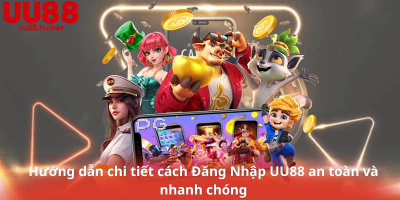Hướng dẫn chi tiết cách Đăng Nhập UU88 an toàn và nhanh chóng